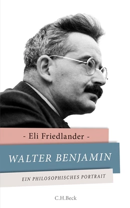 Abbildung von Friedlander | Walter Benjamin | 1. Auflage | 2013 | beck-shop.de