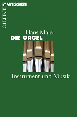 Abbildung von Maier | Die Orgel | 1. Auflage | 2015 | 2794 | beck-shop.de