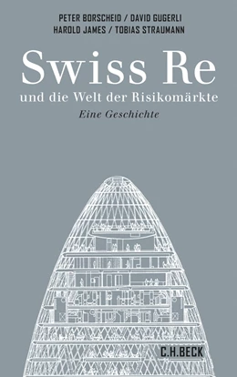 Abbildung von Borscheid / James | Swiss Re und die Welt der Risikomärkte | 1. Auflage | 2014 | beck-shop.de
