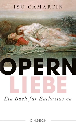 Abbildung von Camartin | Opernliebe | 1. Auflage | 2014 | beck-shop.de