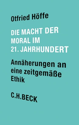 Abbildung von Höffe | Die Macht der Moral im 21. Jahrhundert | 1. Auflage | 2014 | beck-shop.de