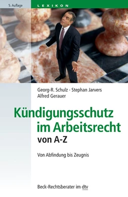 Abbildung von Schulz / Jarvers | Kündigungsschutz im Arbeitsrecht von A-Z | 5. Auflage | 2016 | 50766 | beck-shop.de