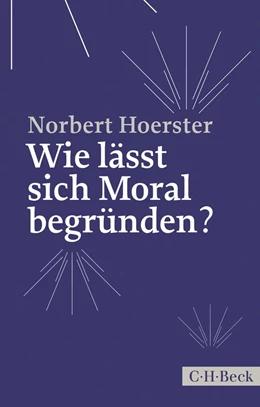 Abbildung von Hoerster | Wie lässt sich Moral begründen? | 1. Auflage | 2014 | 6148 | beck-shop.de
