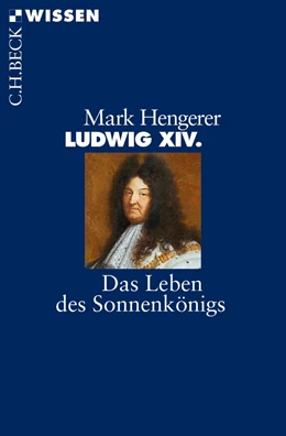 Abbildung von Hengerer | Ludwig XIV. | 1. Auflage | 2015 | 2842 | beck-shop.de