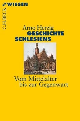 Abbildung von Herzig | Geschichte Schlesiens | 1. Auflage | 2015 | 2843 | beck-shop.de