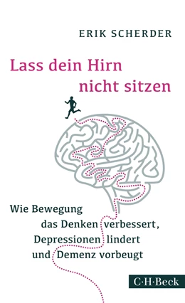 Abbildung von Scherder | Lass dein Hirn nicht sitzen | 1. Auflage | 2016 | 6238 | beck-shop.de