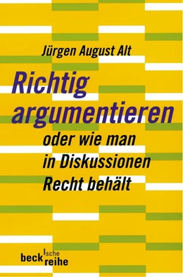 Abbildung von Alt | Richtig argumentieren | 5. Auflage | 2016 | 1346 | beck-shop.de