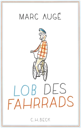 Abbildung von Augé | Lob des Fahrrads | 1. Auflage | 2016 | beck-shop.de