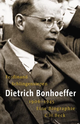 Abbildung von Schlingensiepen | Dietrich Bonhoeffer 1906-1945 | 4. Auflage | 2017 | beck-shop.de