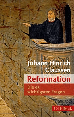 Abbildung von Claussen | Die 95 wichtigsten Fragen: Reformation | 1. Auflage | 2016 | 7045 | beck-shop.de