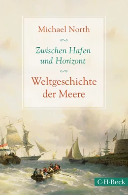 Abbildung von North | Zwischen Hafen und Horizont | 1. Auflage | 2016 | 6252 | beck-shop.de