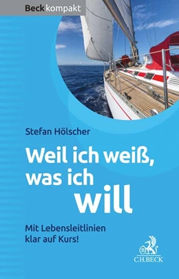 Abbildung von Hölscher | Weil ich weiß, was ich will | 1. Auflage | 2017 | beck-shop.de