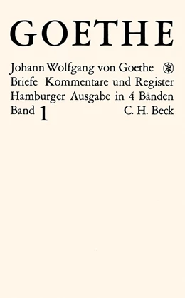 Abbildung von Goethe / Mandelkow | Goethes Briefe und Briefe an Goethe Bd. 1: Briefe der Jahre 1764-1786 | 3. Auflage | 2017 | beck-shop.de