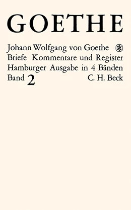 Abbildung von Goethe / Mandelkow | Goethes Briefe und Briefe an Goethe Bd. 2: Briefe der Jahre 1786-1805 | 2. Auflage | 2017 | beck-shop.de