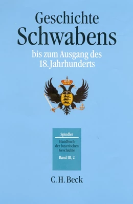 Abbildung von Spindler / Kraus | Handbuch der bayerischen Geschichte Bd. III,2: Geschichte Schwabens bis zum Ausgang des 18. Jahrhunderts | 3. Auflage | 2017 | beck-shop.de