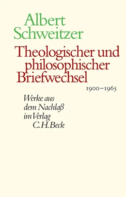 Abbildung von Schweitzer / Zager | Theologischer und philosophischer Briefwechsel 1900-1965 | 1. Auflage | 2017 | beck-shop.de