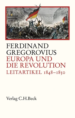 Abbildung von Gregorovius / Fugger | Europa und die Revolution | 1. Auflage | 2017 | beck-shop.de