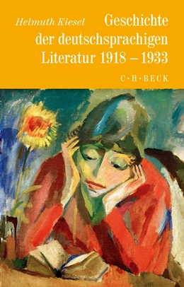 Abbildung von Kiesel | Geschichte der deutschen Literatur Bd. 10: Geschichte der deutschsprachigen Literatur 1918 bis 1933 | 1. Auflage | 2017 | beck-shop.de