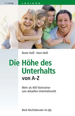 Abbildung von Heiß | Die Höhe des Unterhalts von A-Z | 12. Auflage | 2018 | 51217 | beck-shop.de