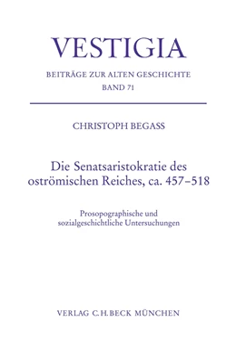 Abbildung von Begass | Die Senatsaristokratie des oströmischen Reiches, ca. 457-518 | 1. Auflage | 2018 | 71 | beck-shop.de