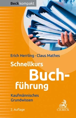 Abbildung von Herrling / Mathes | Schnellkurs Buchführung | 2. Auflage | 2018 | beck-shop.de