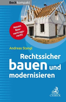 Abbildung von Stangl | Rechtssicher bauen und modernisieren | 1. Auflage | 2018 | beck-shop.de