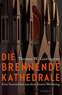 Abbildung von Gaehtgens | Die brennende Kathedrale | 1. Auflage | 2018 | beck-shop.de