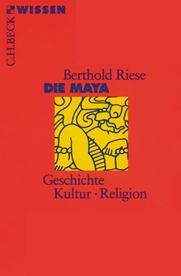 Abbildung von Riese | Die Maya | 8. Auflage | 2018 | 2026 | beck-shop.de
