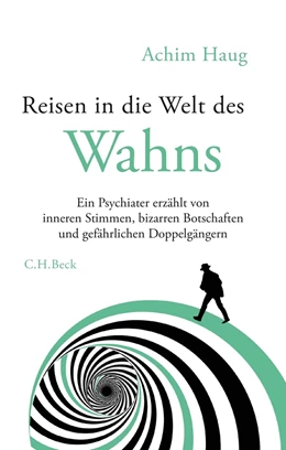 Abbildung von Haug | Reisen in die Welt des Wahns | 1. Auflage | 2019 | beck-shop.de