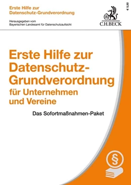 Abbildung von Erste Hilfe zur Datenschutz-Grundverordnung für Unternehmen und Vereine | 1. Auflage | 2018 | beck-shop.de