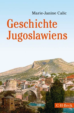 Abbildung von Calic | Geschichte Jugoslawiens | 1. Auflage | 2018 | 6330 | beck-shop.de