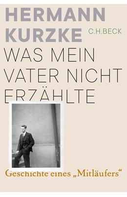 Abbildung von Kurzke | Was mein Vater nicht erzählte | 1. Auflage | 2019 | beck-shop.de