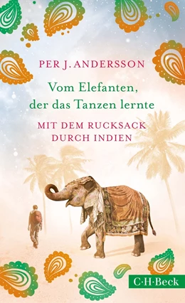 Abbildung von Andersson | Vom Elefanten, der das Tanzen lernte | 1. Auflage | 2019 | 6334 | beck-shop.de