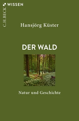 Abbildung von Küster | Der Wald | 1. Auflage | 2019 | 2891 | beck-shop.de