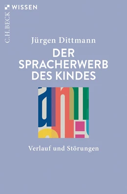 Abbildung von Dittmann | Der Spracherwerb des Kindes | 4. Auflage | 2020 | 2300 | beck-shop.de