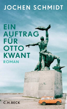 Abbildung von Schmidt | Ein Auftrag für Otto Kwant | 1. Auflage | 2019 | beck-shop.de