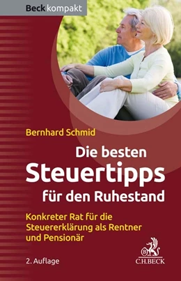Abbildung von Schmid | Die besten Steuertipps für den Ruhestand | 2. Auflage | 2019 | beck-shop.de