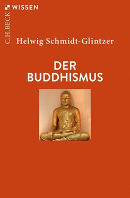 Abbildung von Schmidt-Glintzer | Der Buddhismus | 4. Auflage | 2019 | 2367 | beck-shop.de