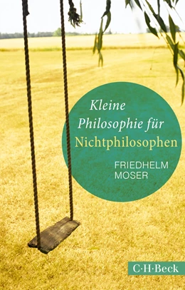 Abbildung von Moser | Kleine Philosophie für Nichtphilosophen | 5. Auflage | 2019 | 1439 | beck-shop.de