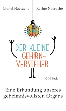 Abbildung von Naccache | Der kleine Gehirnversteher | 1. Auflage | 2019 | beck-shop.de