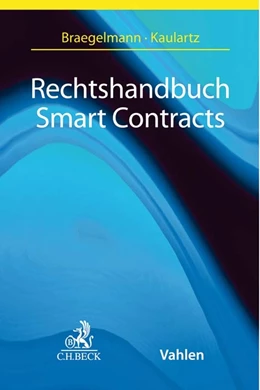 Abbildung von Braegelmann / Kaulartz | Rechtshandbuch Smart Contracts | 1. Auflage | 2019 | beck-shop.de