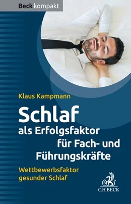 Abbildung von Kampmann | Schlaf als Erfolgsfaktor für Fach- und Führungskräfte | 1. Auflage | 2020 | beck-shop.de