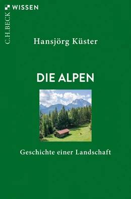 Abbildung von Küster | Die Alpen | 1. Auflage | 2020 | 2909 | beck-shop.de