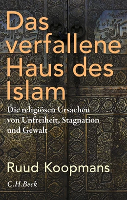 Abbildung von Koopmans | Das verfallene Haus des Islam | 1. Auflage | 2020 | beck-shop.de