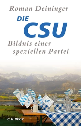 Abbildung von Deininger | Die CSU | 1. Auflage | 2020 | beck-shop.de