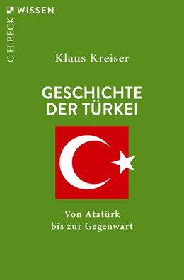Abbildung von Kreiser | Geschichte der Türkei | 2. Auflage | 2020 | 2758 | beck-shop.de