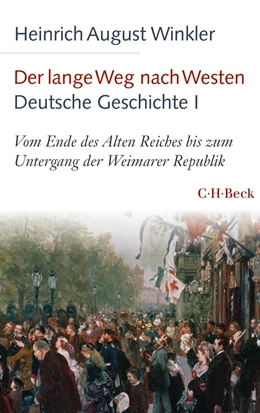 Abbildung von Winkler | Der lange Weg nach Westen - Deutsche Geschichte I | 2. Auflage | 2020 | 6138 | beck-shop.de