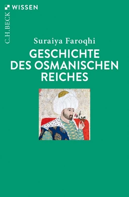 Abbildung von Faroqhi | Geschichte des Osmanischen Reiches | 8. Auflage | 2021 | 2021 | beck-shop.de