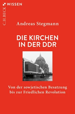 Abbildung von Stegmann | Die Kirchen in der DDR | 1. Auflage | 2021 | 2921 | beck-shop.de