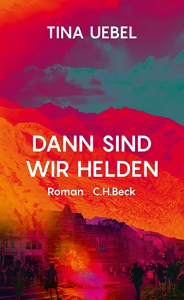Abbildung von Uebel | Dann sind wir Helden | 1. Auflage | 2021 | beck-shop.de